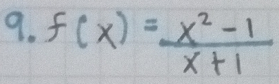 f(x)= (x^2-1)/x+1 