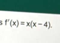 a f'(x)=x(x-4).