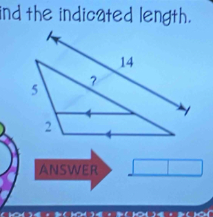 ind the indicated length. 
ANSWER