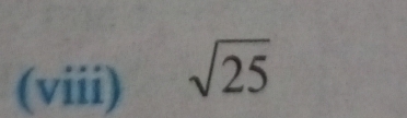 (viii) sqrt(25)