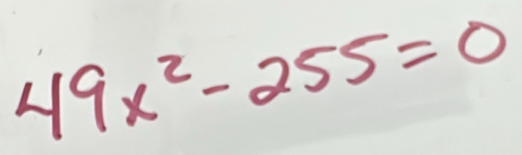 49x^2-255=0