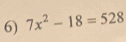 7x^2-18=528