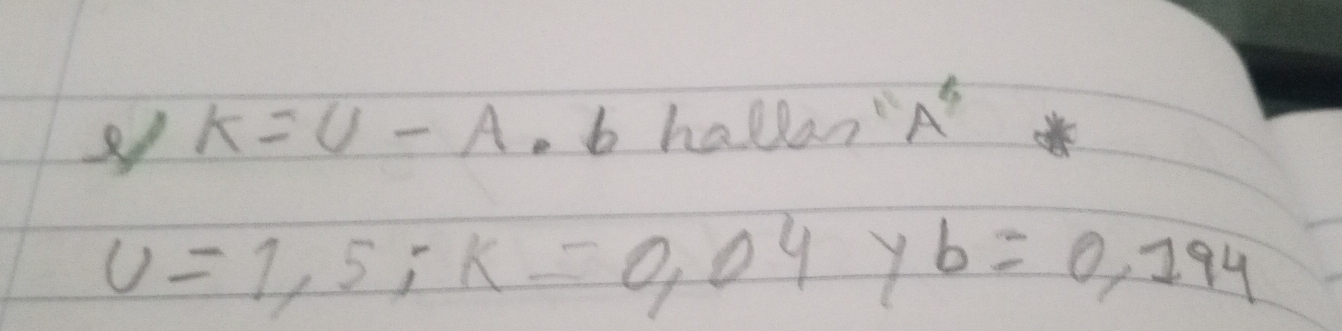 k=U-A· 6 hallan A^6
u=1,5; k=0,04 Y b=0,194