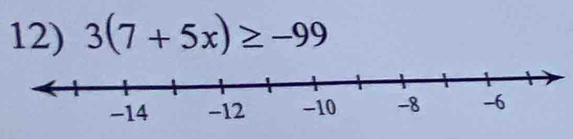 3(7+5x)≥ -99