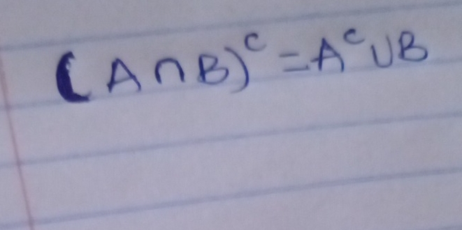 (A∩ B)^c=A^c∪ B