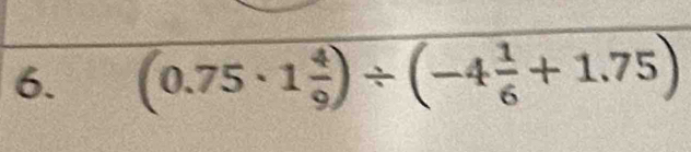 (0.75 · 1ई)÷ (−4÷+ 1.75)