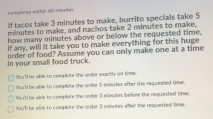 Solved: completed within 60 minutes. If tacos take 3 minutes to make ...