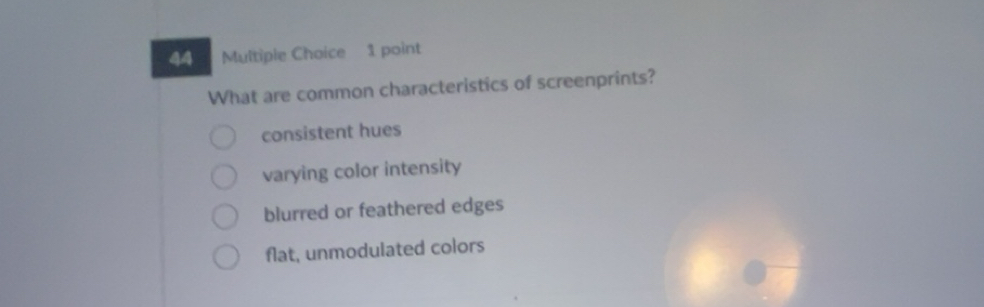 Solved: What are common characteristics of screenprints? consistent ...