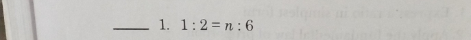 1:2=n:6