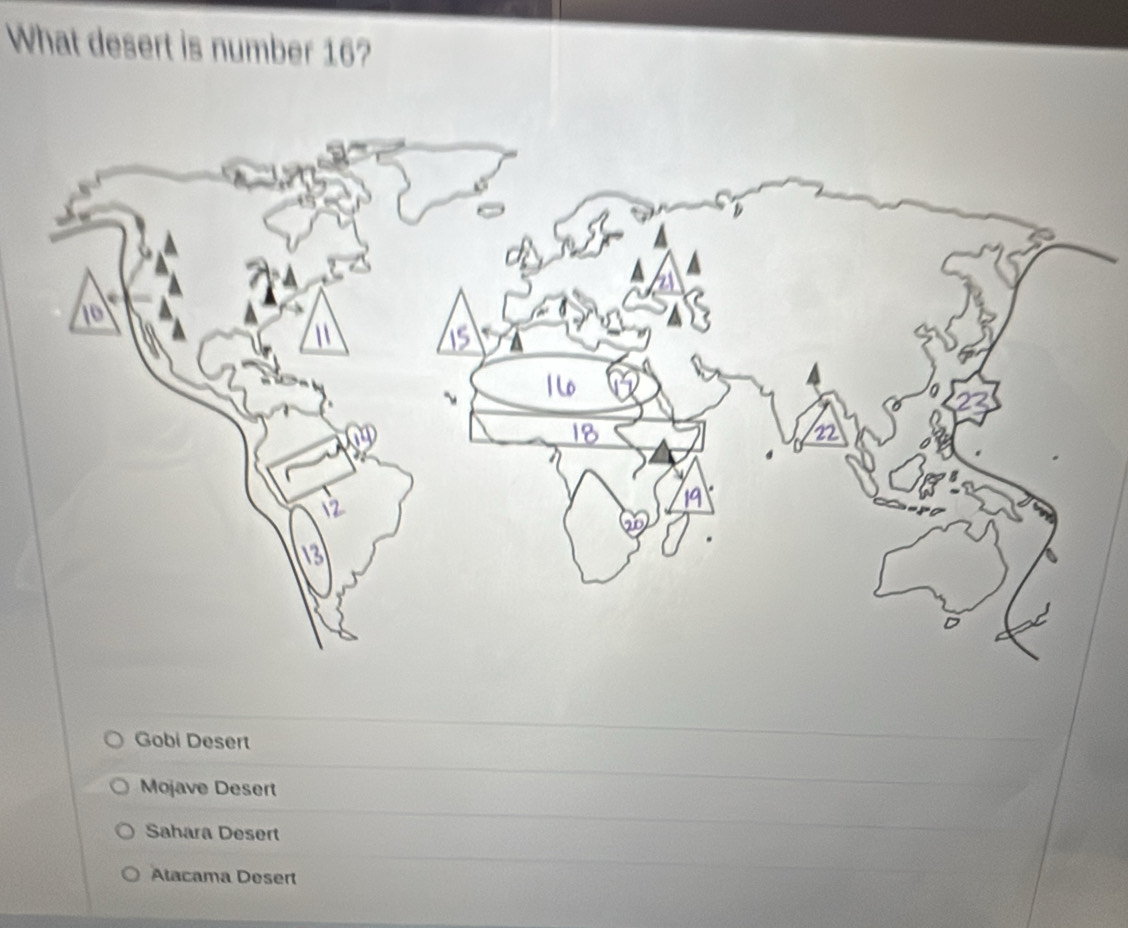 What desert is number 16?
Gobi Desert
Mojave Desert
Sahara Desert
Atacama Desert