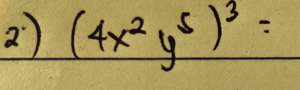 (4x^2y^5)^3=