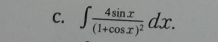 ∈t frac 4sin x(1+cos x)^2dx.