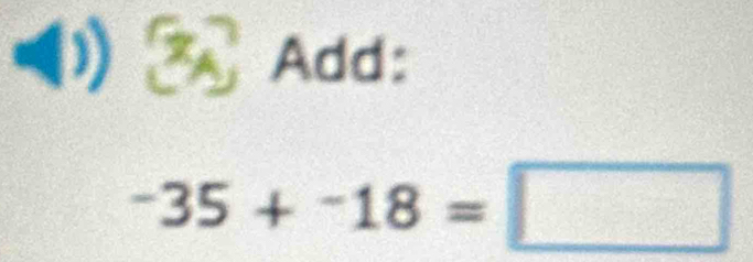 GN Add: 
°°
-35+-18=□