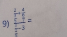 frac  2/3 + 4/6  1/5 -3=