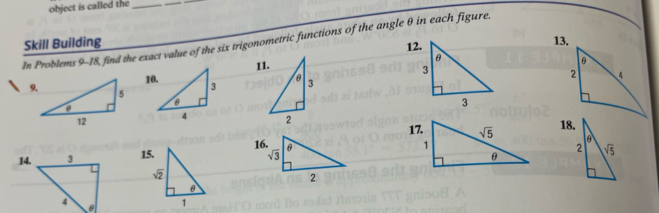 object is called the_
_
Skill Building In Problems 9-18, find the exact value of the six trigonometric functions of the angle θ in each figure.
12.
13.
11.
18.
14.15.