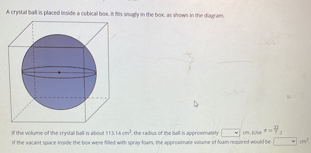 Solved: A crystal ball is placed inside a cubical box. It fits snugly ...