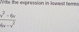 Write the expression in lowest terms