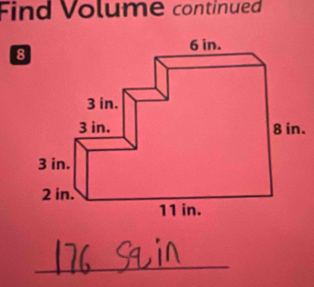 Find Volume continued 
_