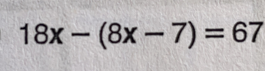 18x-(8x-7)=67