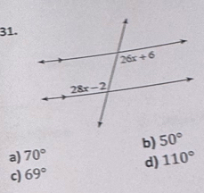 a) 70° b) 50°
c) 69° d) 110°