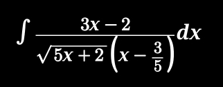 ∈t frac 3x-2sqrt(5x+2)(x- 3/5 )dx