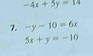 -4x+5y=14
7. -y-10=6x
5x+y=-10