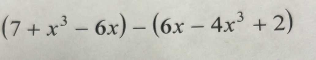 (7+x^3-6x)-(6x-4x^3+2)