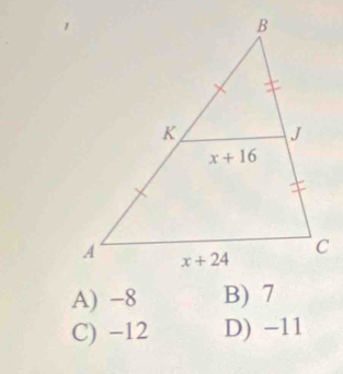 A) -8 B) 7
C) -12 D) -11