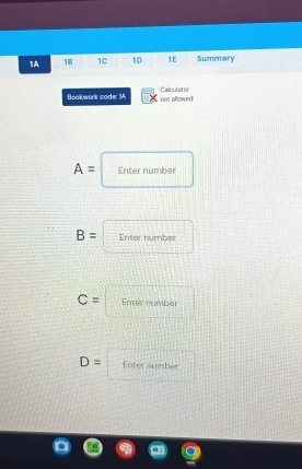 1A 18 1C 1D 1E Summary 
Bookwork code: 1A not allowed Calculator
A= Enter number
B= Enter number
C= Enter cumber
D= Enteraumber