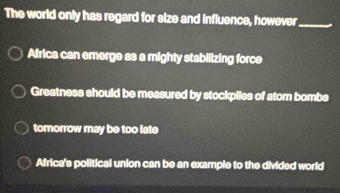 Solved: The world only has regard for size and influence, however ...