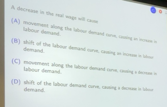 Solved: A decrease in the real wage will cause (A) movement along the ...