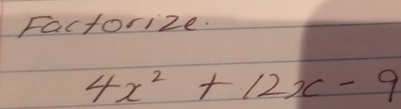 Factorize.
4x^2+12x-9