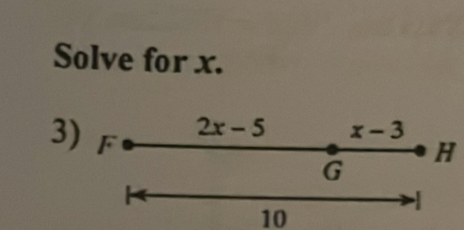 Solve for x.
3
H
10