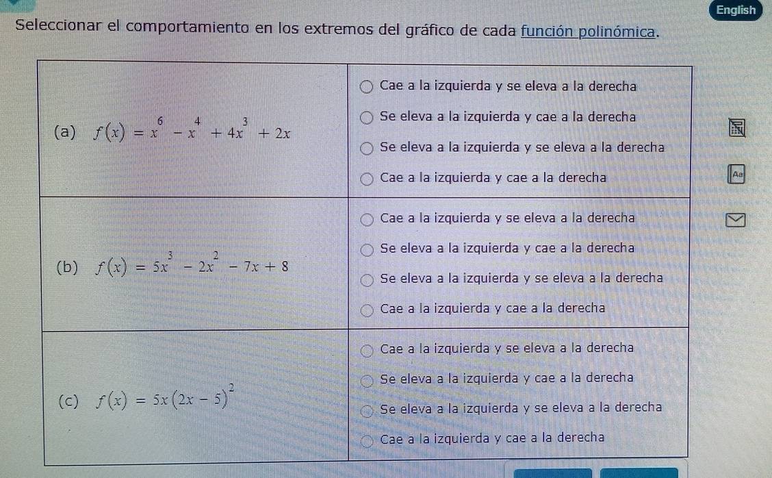 English
Seleccionar el comportamiento en los extremos del gráfico de cada función polinómica.