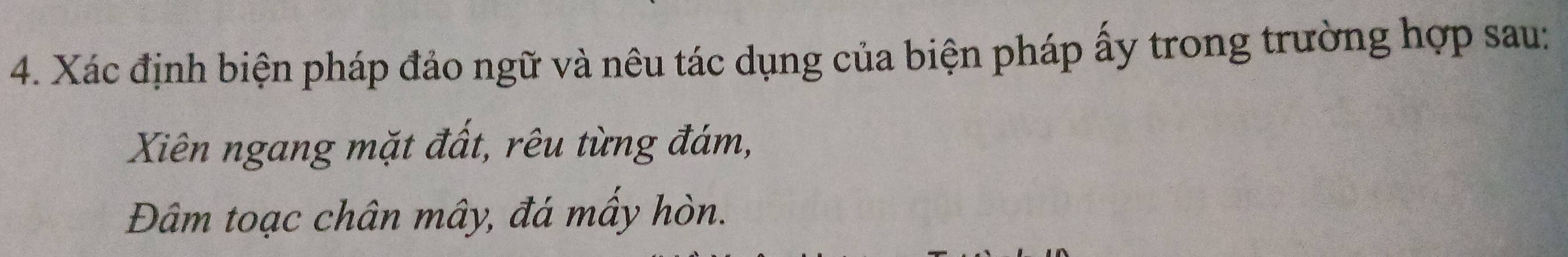 Xác định biện pháp đảo ngữ và nêu tác dụng của biện pháp ấy trong trường hợp sau: 
Xiên ngang mặt đất, rêu từng đám, 
Đâm toạc chân mây, đá mấy hòn.