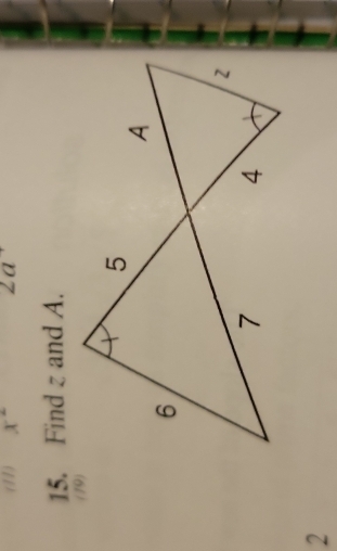 (11) x° 2a
15. Find z and A. 
(19) 
2