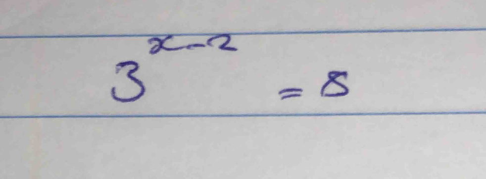 3^(x-2)=8