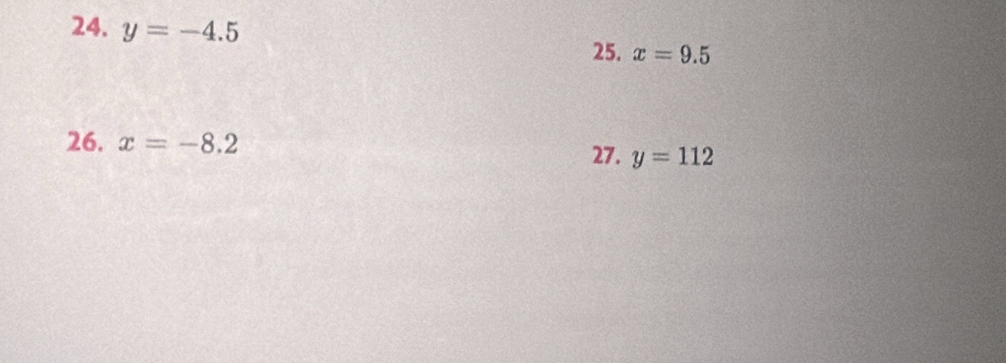 y=-4.5
25. x=9.5
26. x=-8.2 y=112
27.