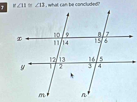 ∠ 11≌ ∠ 13 , what can be concluded?