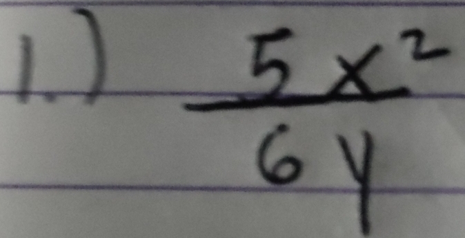 1 )
 5x^2/6y 