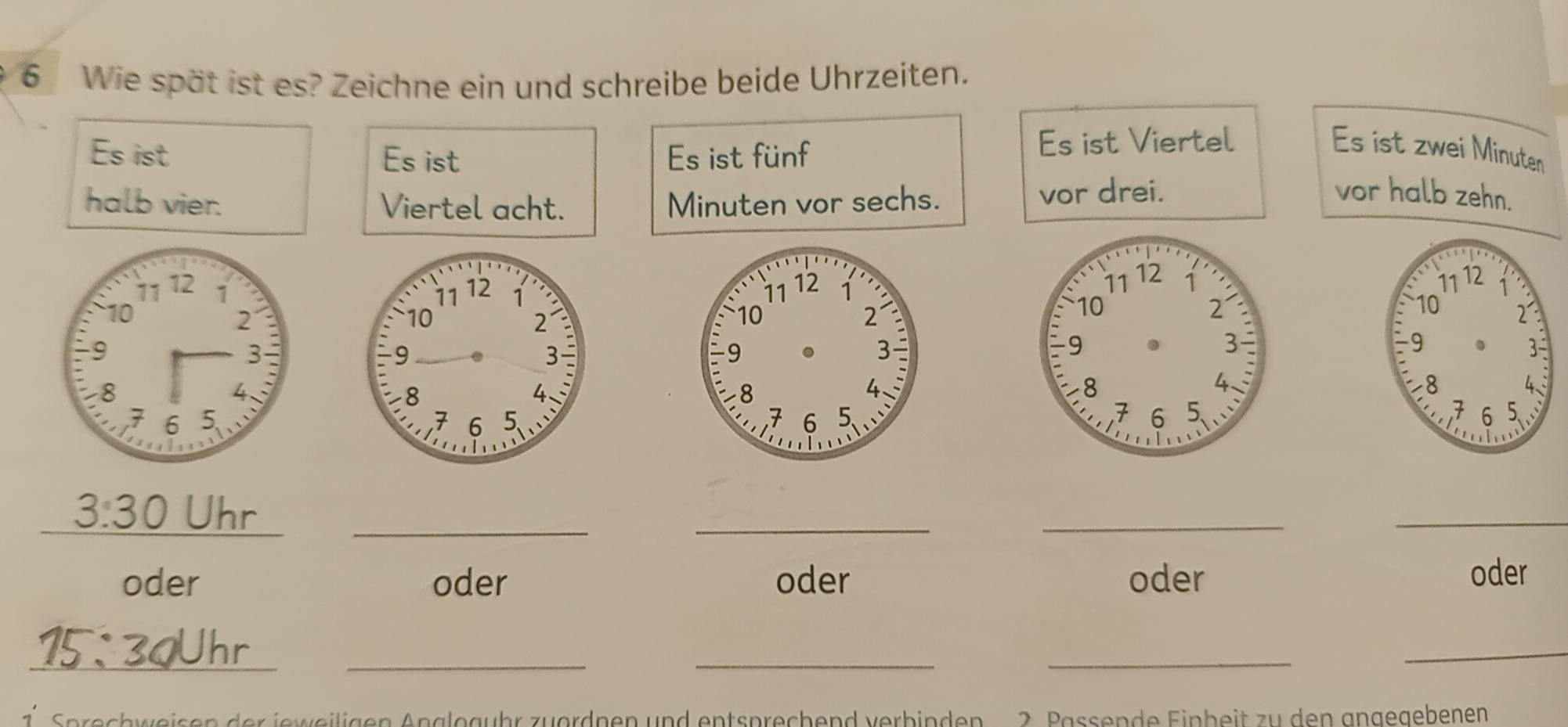 Gelöst:Wie spät ist es? Zeichne ein und schreibe beide Uhrzeiten. Es ...