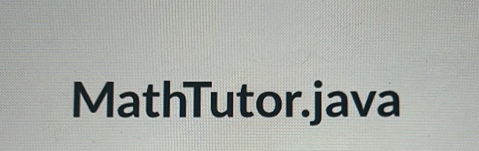 MathTutor.java