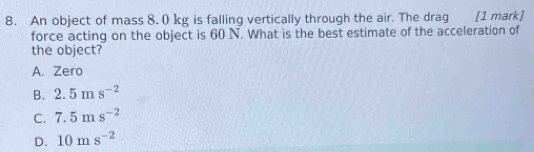 An object of mass 8. 0 kg is falling vertically through the air. The ...