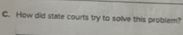 How did state courts try to solve this problem?