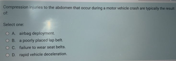 Solved: Compression injuries to the abdomen that occur during a motor ...