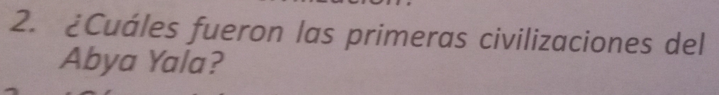 ¿Cuáles fueron las primeras civilizaciones del 
Abya Yala?