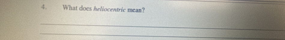 £What does heliocentric mean? 
_ 
_