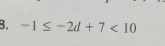 -1≤ -2d+7<10</tex>