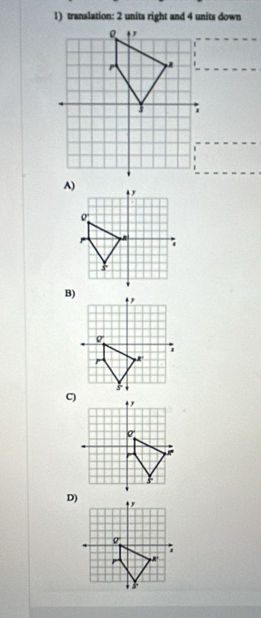 translation: 2 units right and 4 units down 
D)