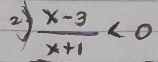 2  (x-3)/x+1 <0</tex>